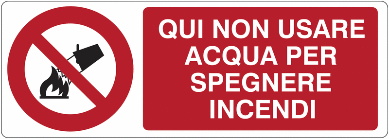 Cartelli di divieto - Qui non usare acqua per spegnere incendi 29X31